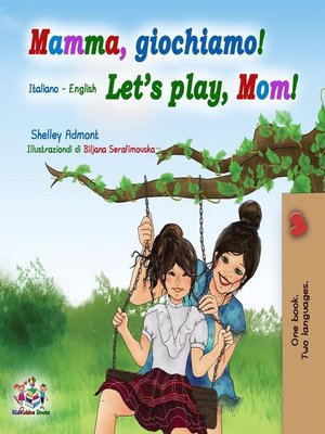 cover image of Mamma, giochiamo! Let's Play, Mom! (Italian English Bilingual Book)